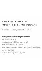 Whiskey River - WTF “I Fucking Love You” 6.5 OZ Candle