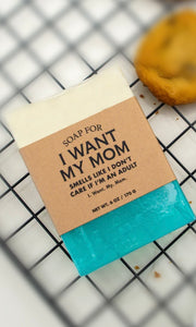 Whisky River Soap for I WANT MY MOM