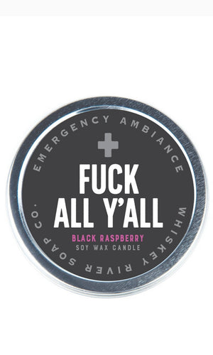 Whiskey River “Fuck All Y’Alll” Emergency Ambiance Tin Candles